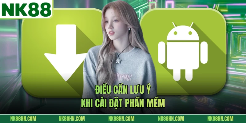 Điều cần lưu ý khi cài đặt phần mềm
